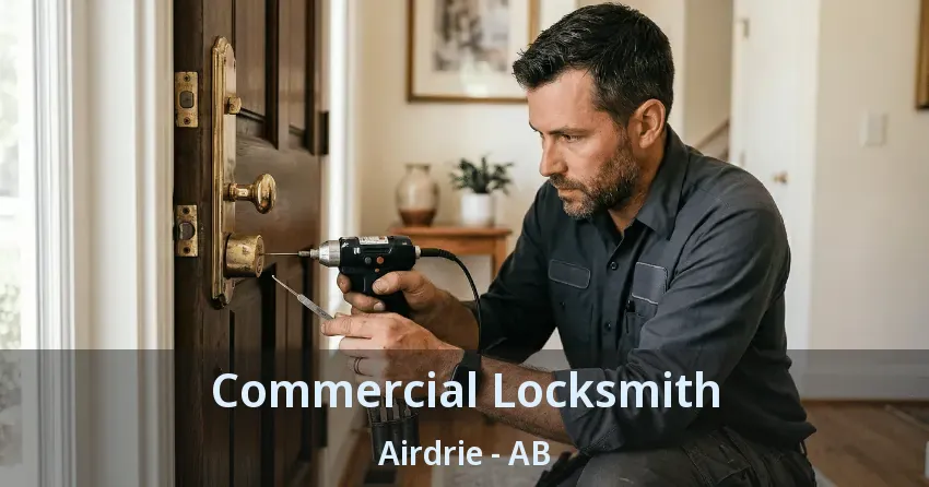 Commercial Locksmith Airdrie - AB