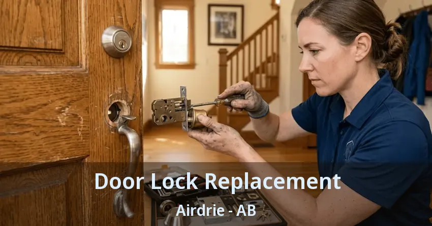 Door Lock Replacement Airdrie - AB