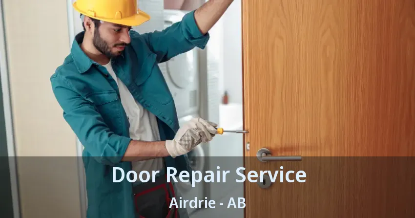 Door Repair Service Airdrie - AB Door Repair Service Airdrie - AB