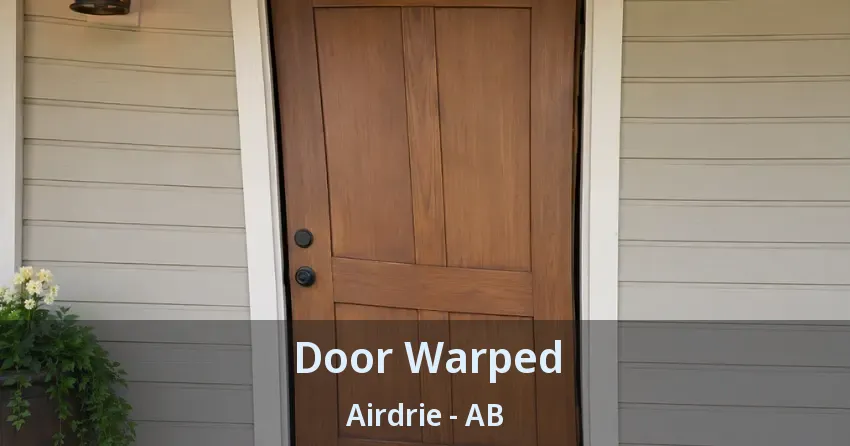Door Warped Airdrie - AB