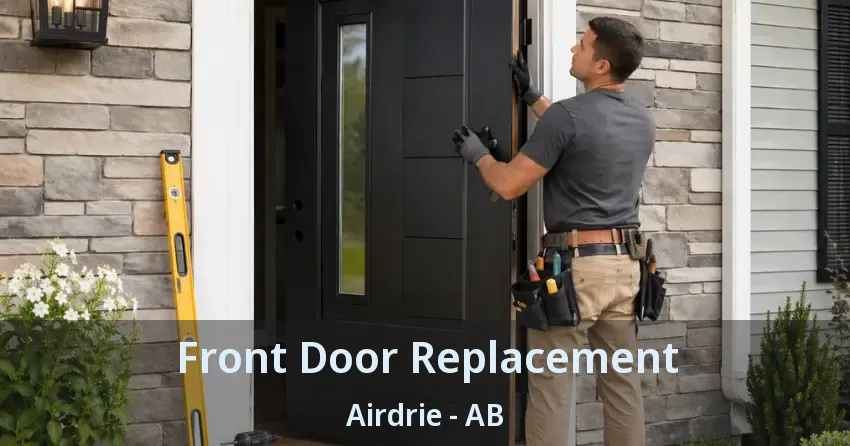 Front Door Replacement Airdrie - AB