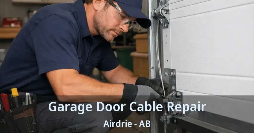 Garage Door Cable Repair Airdrie - AB