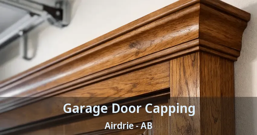 Garage Door Capping Airdrie - AB