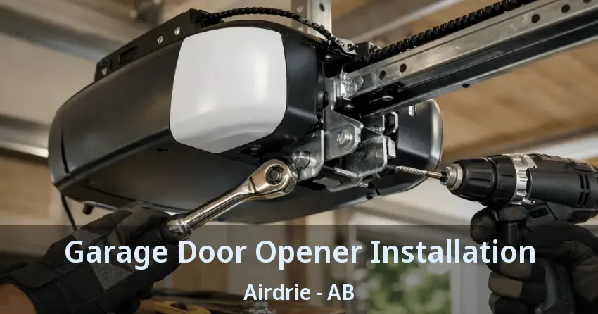 Garage Door Opener Installation Airdrie - AB