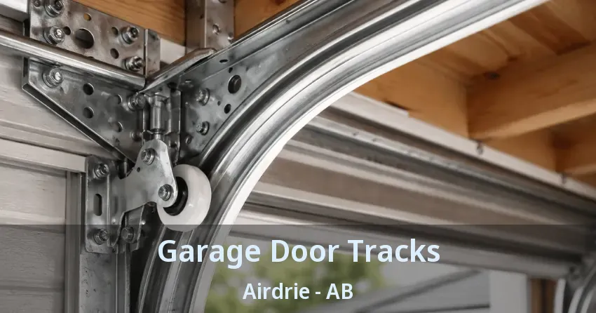 Garage Door Tracks Airdrie - AB Garage Door Tracks Airdrie - AB