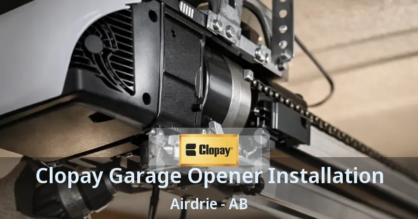 Clopay Garage Opener Installation Airdrie - AB