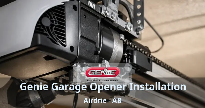 Genie Garage Opener Installation Airdrie - AB