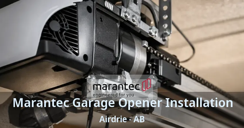 Marantec Garage Opener Installation Airdrie - AB Marantec Garage Opener Installation Airdrie - AB