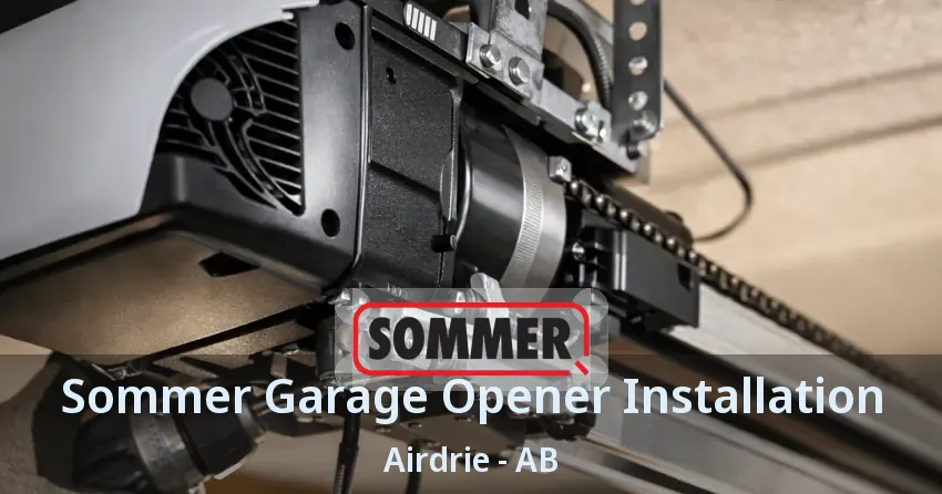 Sommer Garage Opener Installation Airdrie - AB