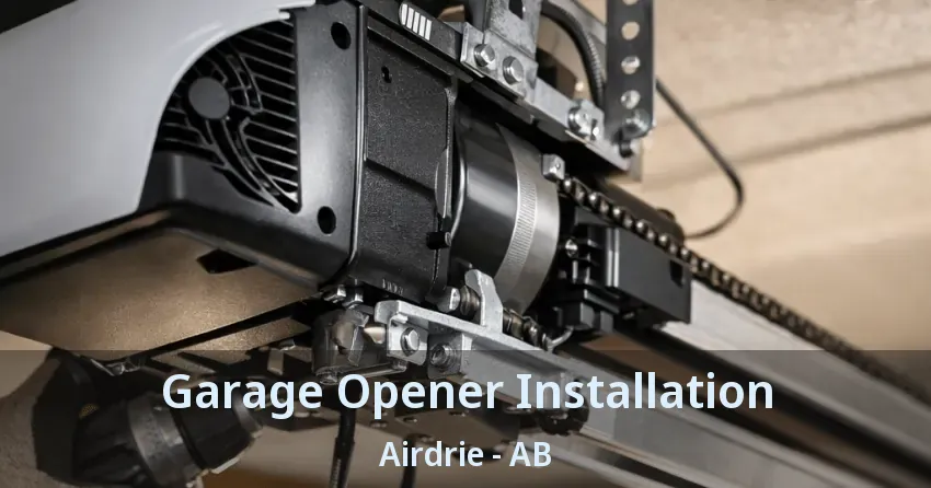 Garage Opener Installation Airdrie - AB