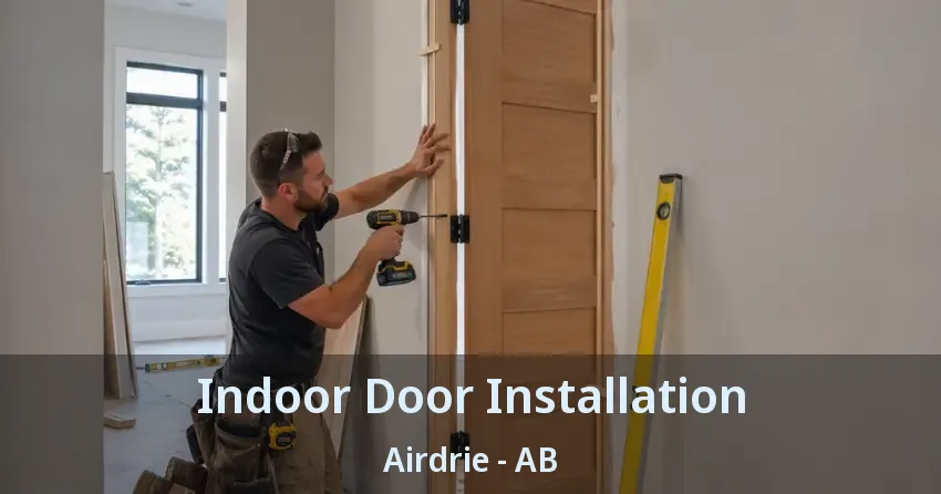 Indoor Door Installation Airdrie - AB