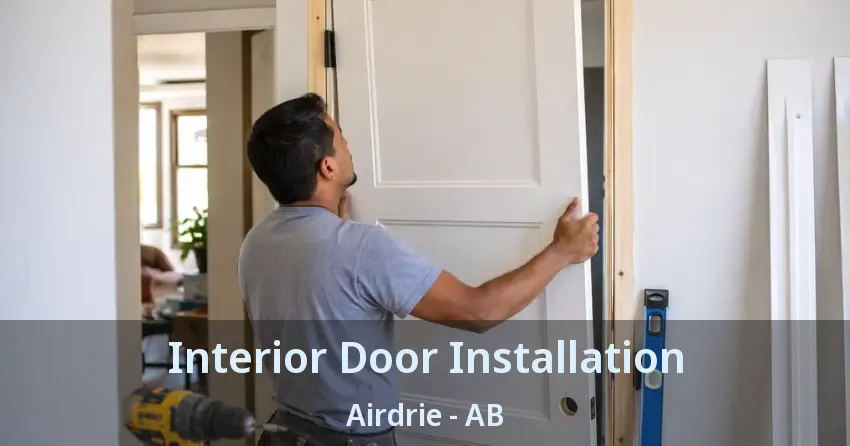Interior Door Installation Airdrie - AB