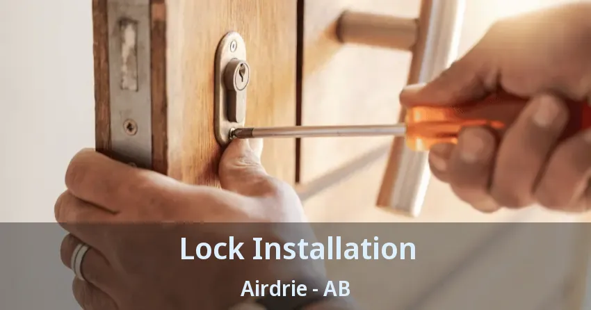 Lock Installation Airdrie - AB