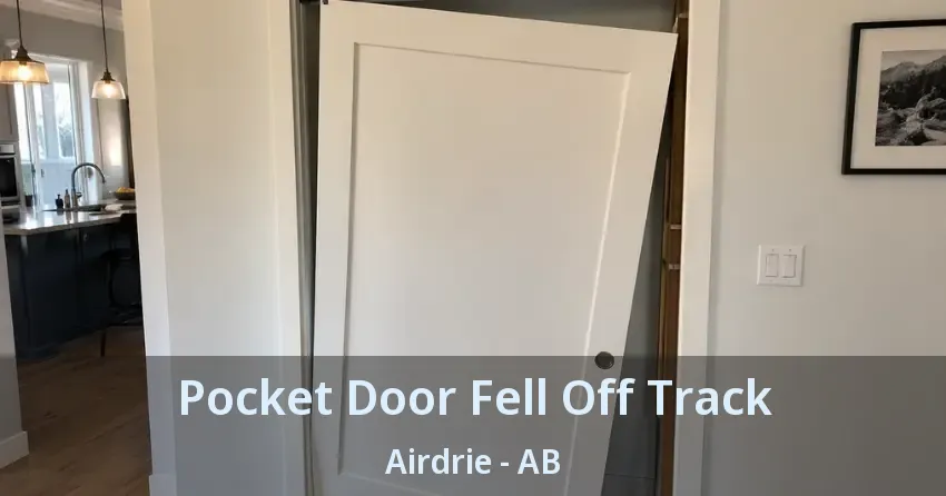 Pocket Door Fell Off Track Airdrie - AB