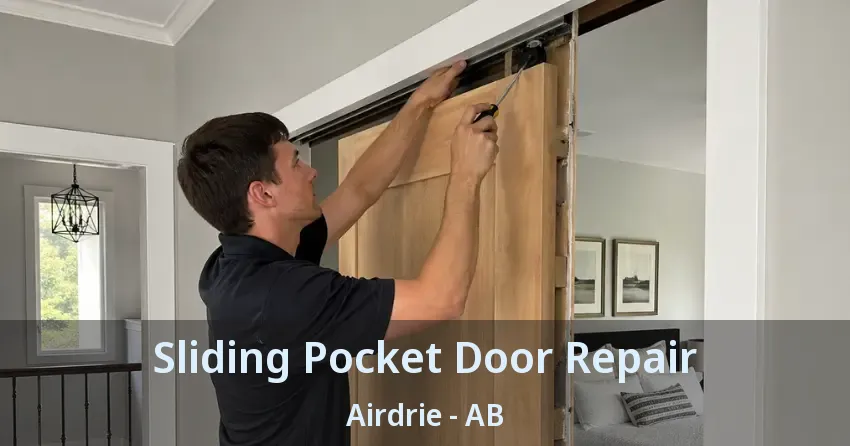 Sliding Pocket Door Repair Airdrie - AB Sliding Pocket Door Repair Airdrie - AB