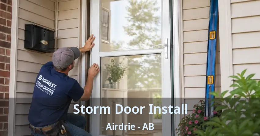 Storm Door Install Airdrie - AB