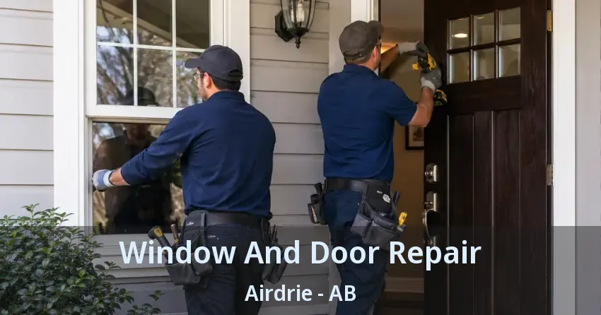 Window And Door Repair Airdrie - AB